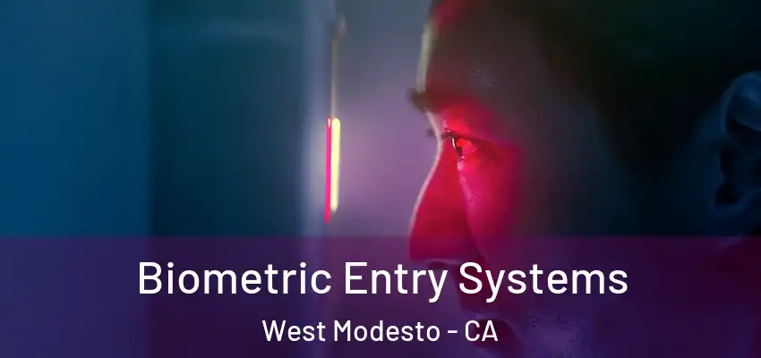  Biometric Entry Systems West Modesto - CA