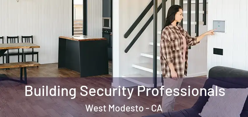  Building Security Professionals West Modesto - CA