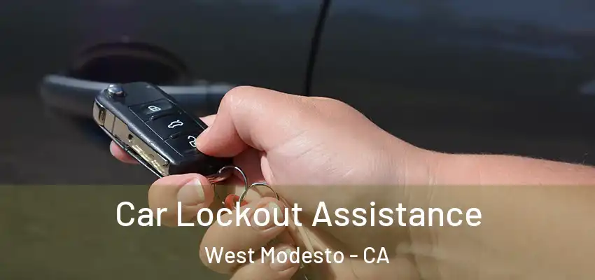 Car Lockout Assistance West Modesto - CA