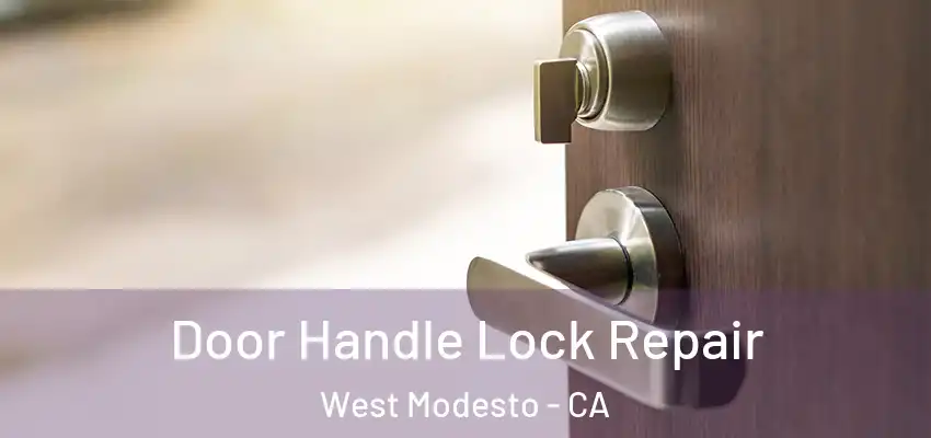 Door Handle Lock Repair West Modesto - CA