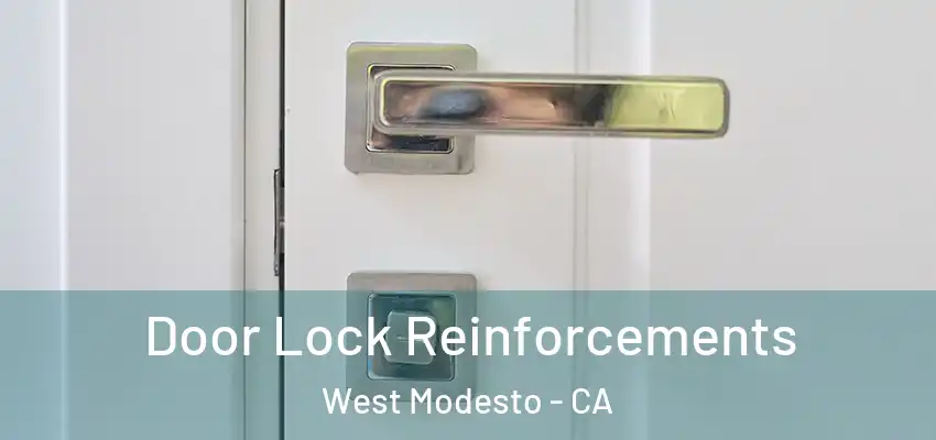 Door Lock Reinforcements West Modesto - CA