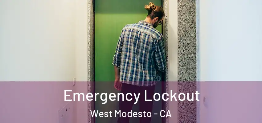 Emergency Lockout West Modesto - CA