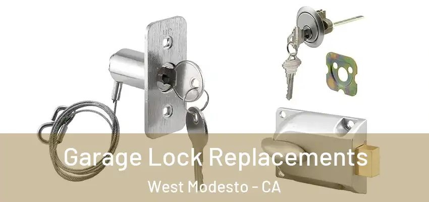Garage Lock Replacements West Modesto - CA