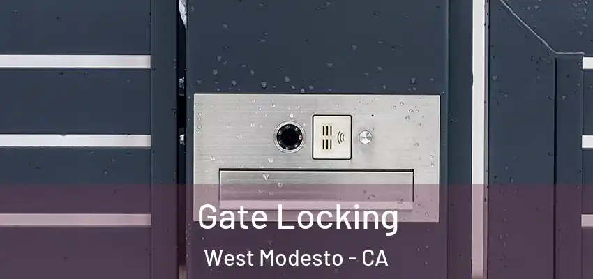 Gate Locking West Modesto - CA