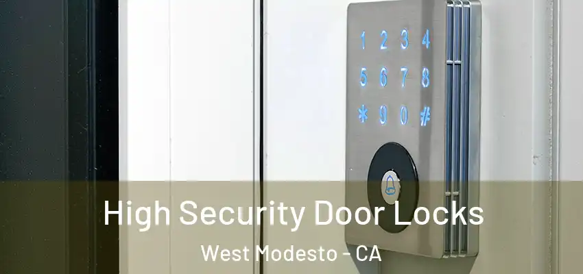  High Security Door Locks West Modesto - CA