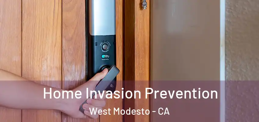 Home Invasion Prevention West Modesto - CA