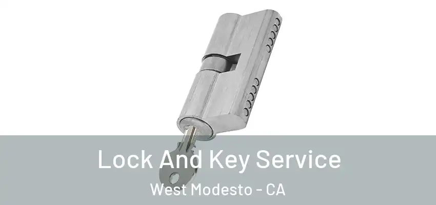 Lock And Key Service West Modesto - CA