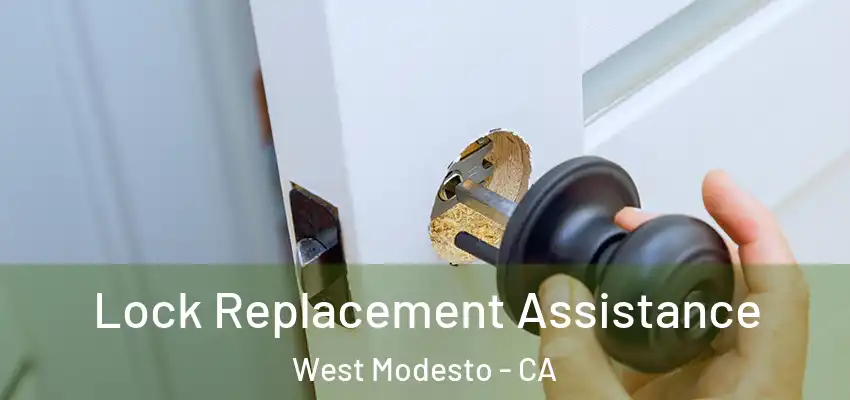 Lock Replacement Assistance West Modesto - CA