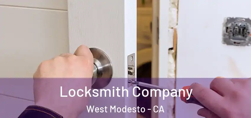 Locksmith Company West Modesto - CA