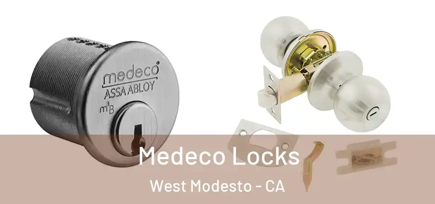  Medeco Locks West Modesto - CA