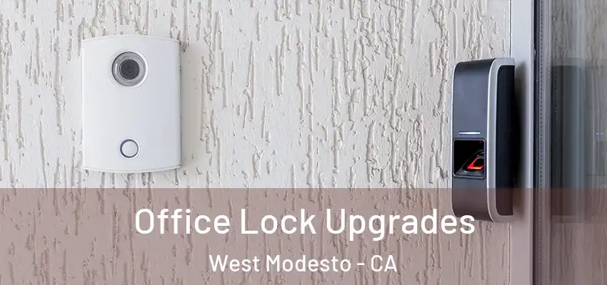 Office Lock Upgrades West Modesto - CA