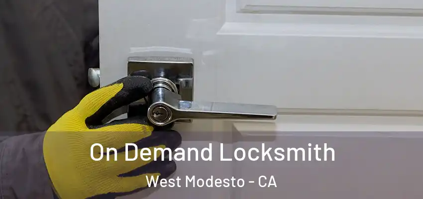  On Demand Locksmith West Modesto - CA