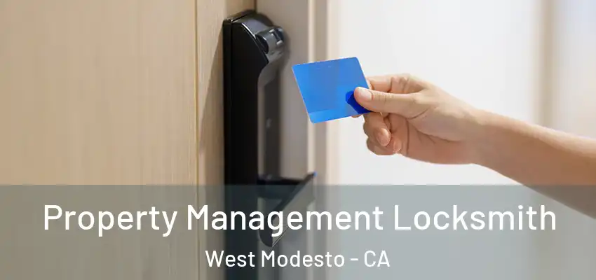 Property Management Locksmith West Modesto - CA