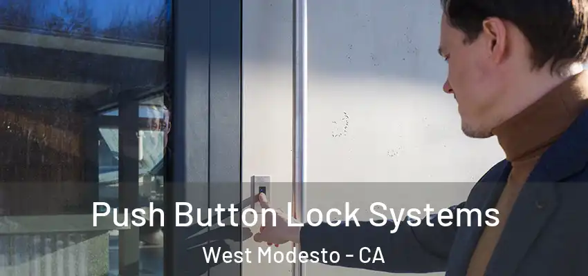 Push Button Lock Systems West Modesto - CA