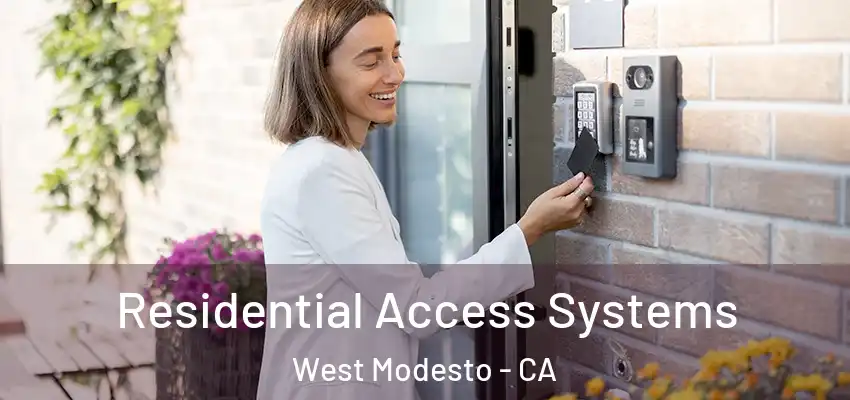  Residential Access Systems West Modesto - CA