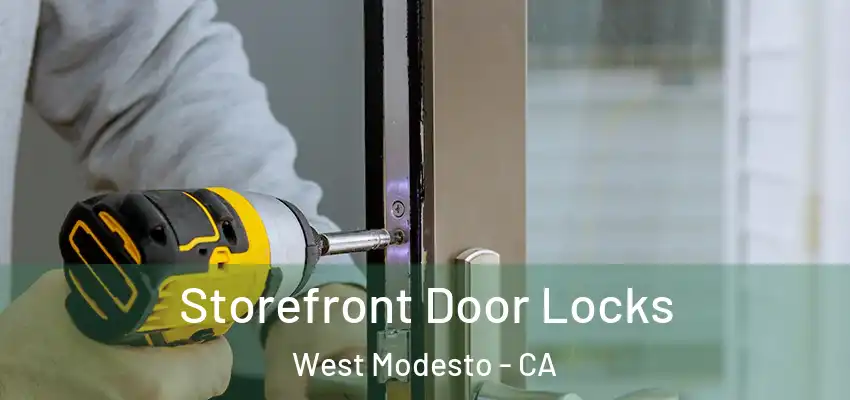 Storefront Door Locks West Modesto - CA