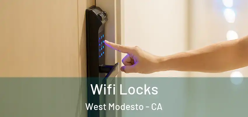 Wifi Locks West Modesto - CA